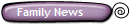 Family News
